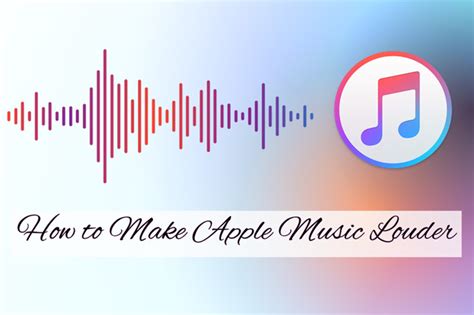 how to make music louder on apple music while preserving the quality